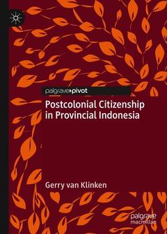 Couverture de l’ouvrage Postcolonial Citizenship in Provincial Indonesia