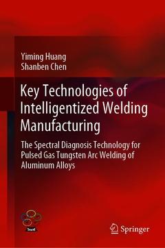 Cover of the book Key Technologies of Intelligentized Welding Manufacturing