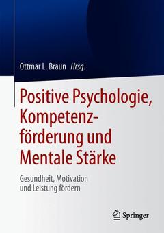 Couverture de l’ouvrage Positive Psychologie, Kompetenzförderung und Mentale Stärke