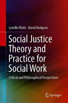 Couverture de l’ouvrage Social Justice Theory and Practice for Social Work
