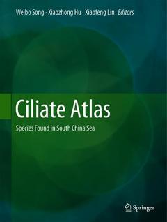 Couverture de l’ouvrage Ciliate Atlas: Species Found in the South China Sea