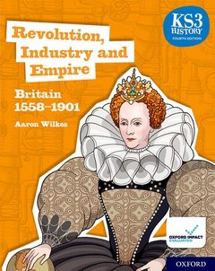 Couverture de l’ouvrage KS3 History 4th Edition: Revolution, Industry and Empire: Britain 1558-1901 Student Book