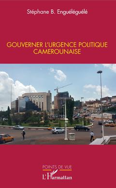 Couverture de l’ouvrage Gouverner l'urgence politique camerounaise