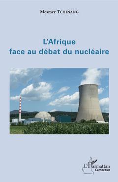 Couverture de l’ouvrage L'Afrique face au débat du nucléaire