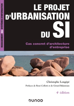 Couverture de l’ouvrage Le projet d'urbanisation du S.I. - 4e éd. - Cas concret d'architecture d'entreprise