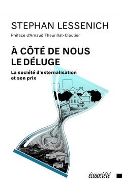 Cover of the book A cote de nous le deluge - la societe d externalisation et s