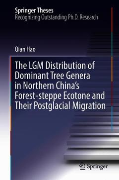Couverture de l’ouvrage The LGM Distribution of Dominant Tree Genera in Northern China's Forest-steppe Ecotone and Their Postglacial Migration