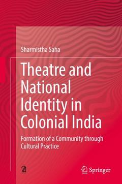 Couverture de l’ouvrage Theatre and National Identity in Colonial India