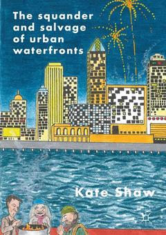 Cover of the book The Squander and Salvage of Global Urban Waterfronts