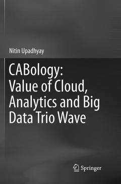 Couverture de l’ouvrage CABology: Value of Cloud, Analytics and Big Data Trio Wave