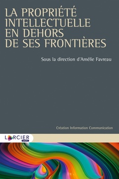 Cover of the book La propriété intellectuelle en dehors de ses frontières