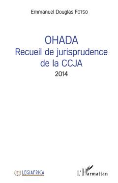 Couverture de l’ouvrage OHADA Recueil de jurisprudence de la CCJA 2014