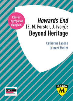 Couverture de l’ouvrage Agrégation anglais 2021. Howards End (E. M. Forster, J. Ivory): Beyond Heritage