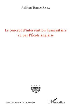 Couverture de l’ouvrage Le concept d'intervention humanitaire vu par l'Ecole anglaise