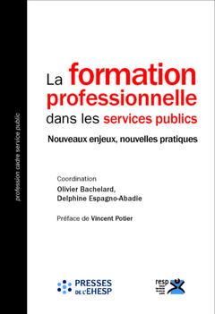 Couverture de l’ouvrage La formation professionnelle dans les services publics - nouveaux enjeux, nouvelles pratiques