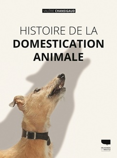 Couverture de l’ouvrage Histoire de la domestication animale