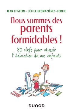 Couverture de l’ouvrage Nous sommes des parents formidables ! 80 clés pour réussir l'éducation de nos enfants