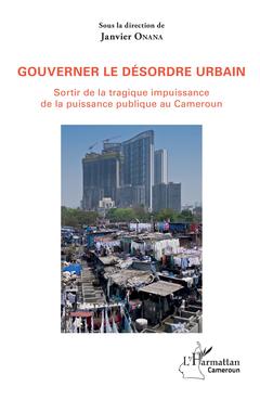 Couverture de l’ouvrage Gouverner le désordre urbain