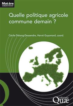 Cover of the book Quelle politique agricole commune demain ?
