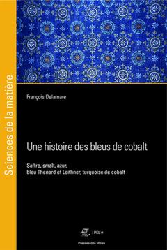 Cover of the book Une histoire des bleus de cobalt