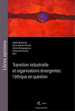 Couverture de l’ouvrage Transition industrielle et organisations émergentes : l'éthique en question