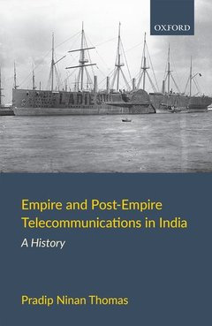 Couverture de l’ouvrage Empire and Post-Empire Telecommunications in India