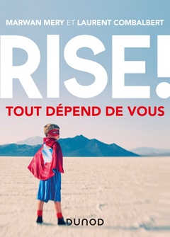 Cover of the book Rise ! Tout dépend de vous