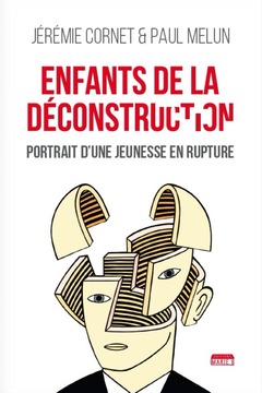 Cover of the book Enfants de la déconstruction - portrait d'une jeunesse en rupture