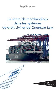Cover of the book La vente de marchandises dans les systèmes de droit civil et de common law