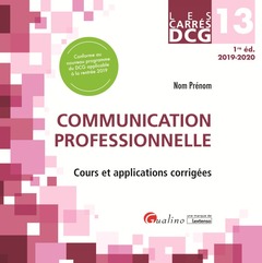 Couverture de l’ouvrage Dcg 13 - communication professionnelle - cours et applications corrigees