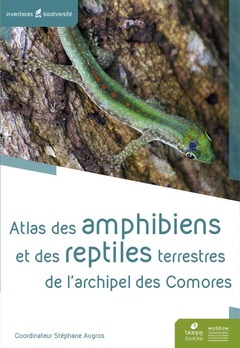 Couverture de l’ouvrage Atlas des amphibiens et reptiles terrestres de l'archipel des Comores