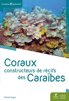 Couverture de l’ouvrage Coraux constructeurs de récifs des caraïbes
