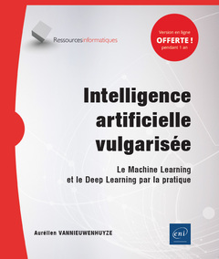 Cover of the book Intelligence artificielle vulgarisée - Le Machine Learning et le Deep Learning par la pratique