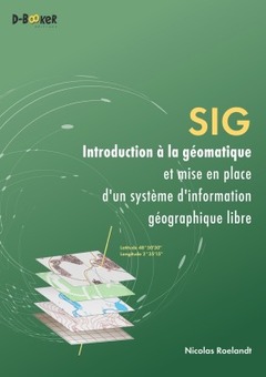 Couverture de l’ouvrage SIG - Introduction à la géomatique et mise en place d'un système d'information géographique