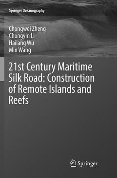 Cover of the book 21st Century Maritime Silk Road: Construction of Remote Islands and Reefs
