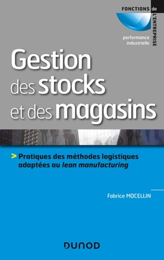 Couverture de l’ouvrage Gestion des stocks et des magasins - Pratiques des méthodes logistiques adaptées au lean manufacturi