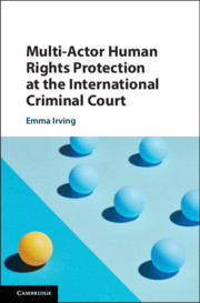 Couverture de l’ouvrage Multi-Actor Human Rights Protection at the International Criminal Court