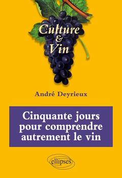 Cover of the book Cinquante jours pour comprendre autrement le vin