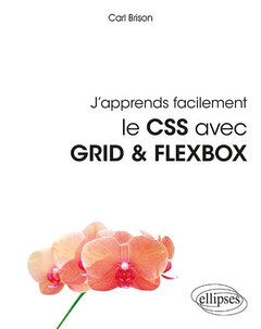 Couverture de l’ouvrage J'apprends facilement le CSS avec GRID & FLEXBOX
