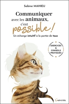 Cover of the book Communiquer avec les animaux, c'est possible ! Un échange intuitif à la portée de tous