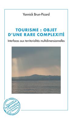 Cover of the book Tourisme : objet d'une rare complexité