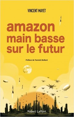 Couverture de l’ouvrage Amazon, main basse sur le futur