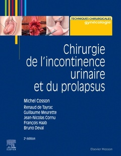 Couverture de l’ouvrage Chirurgie de l'incontinence urinaire et du prolapsus
