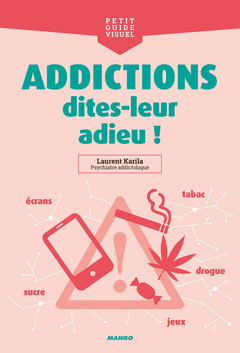 Couverture de l’ouvrage Addictions, dites-leur adieu !