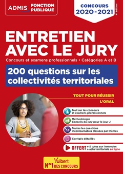 Couverture de l’ouvrage Entretien avec le jury - 200 questions sur les collectivités territoriales - Catégories A et B - Concours et examens professionnels