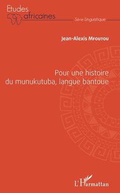 Couverture de l’ouvrage Pour une histoire du munukutuba, langue bantoue