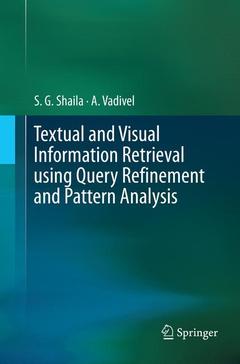 Couverture de l’ouvrage Textual and Visual Information Retrieval using Query Refinement and Pattern Analysis