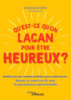 Cover of the book Qu'est-ce qu'on Lacan pour être heureux ?