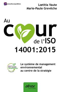 Couverture de l’ouvrage Au coeur de l'ISO 14001:2015