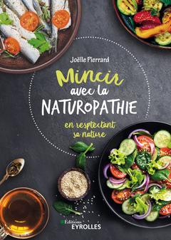 Cover of the book Mincir avec la naturopathie